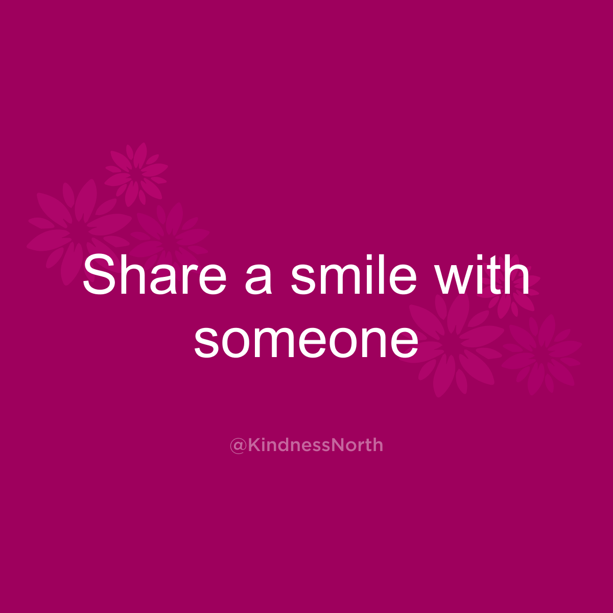 Share a smile with someone
